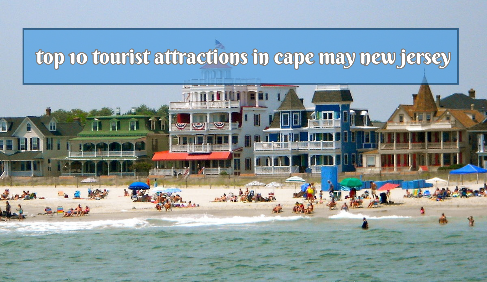 top 10 tourist attractions in cape may new jersey